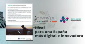 Lee más sobre el artículo “Ideas para una España más Digital e Innovadora”, una hoja de ruta fruto de la inteligencia colaborativa